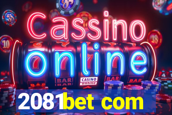 2081bet com